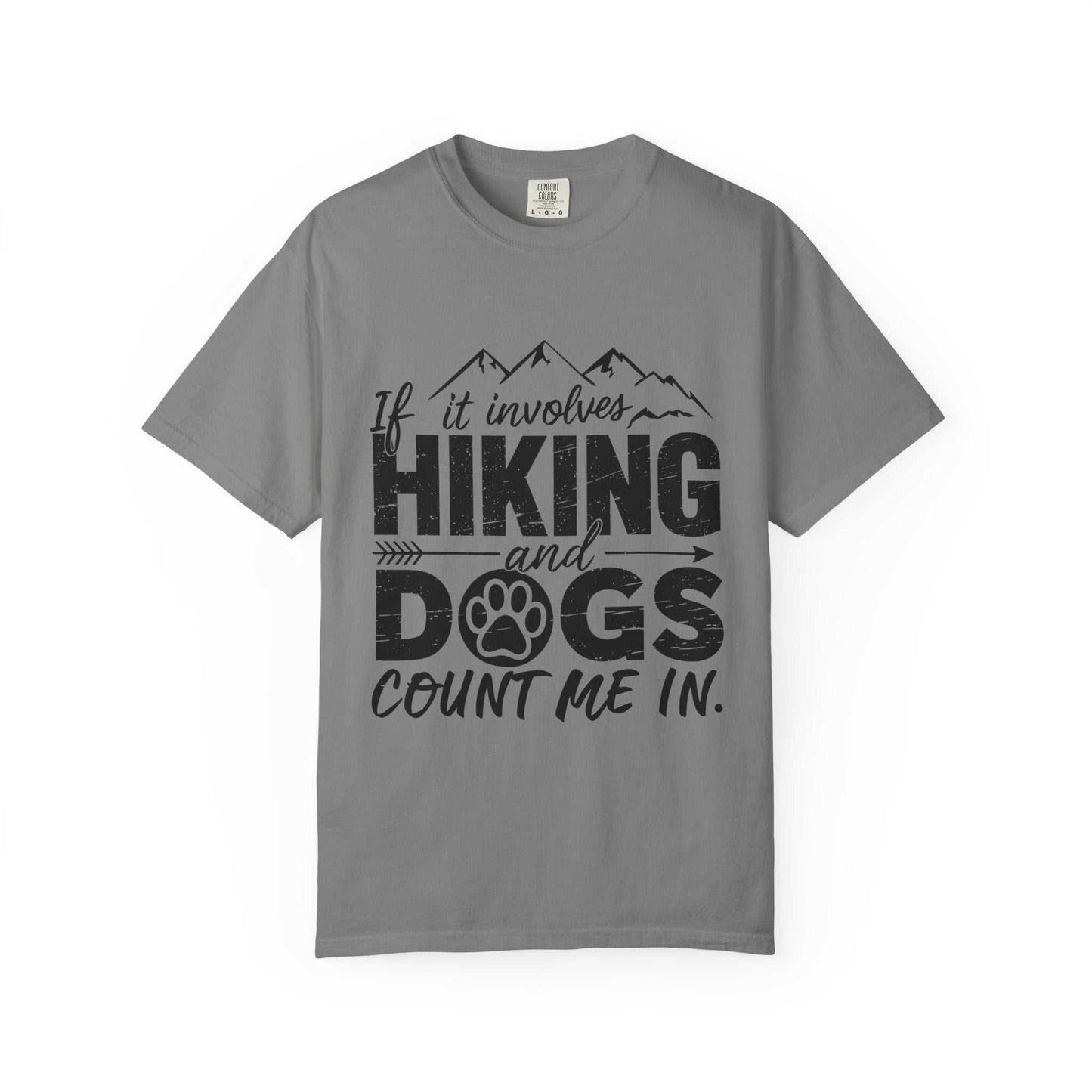 Gray t-shirt with black text 'If it involves hiking and dogs count me in.' on a white background