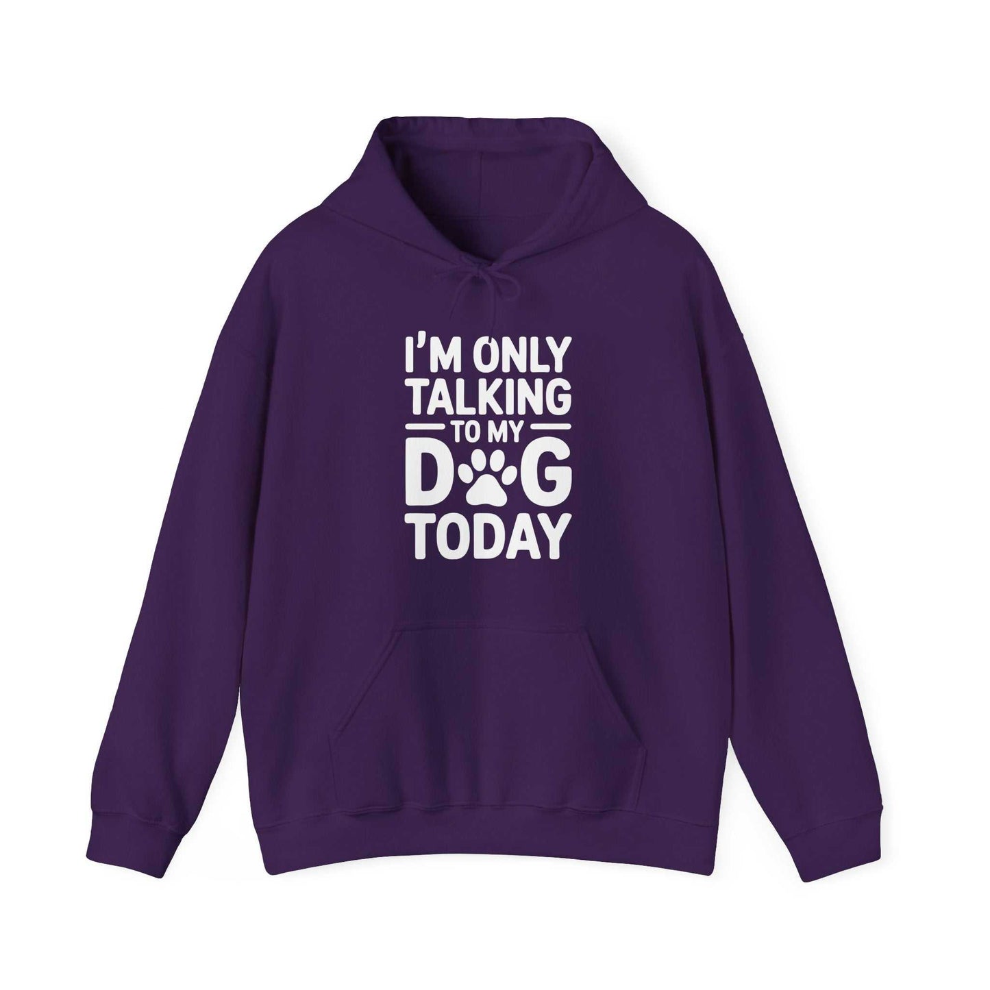 Purple hoodie with white text 'I'm only talking to my dog today' on a white background