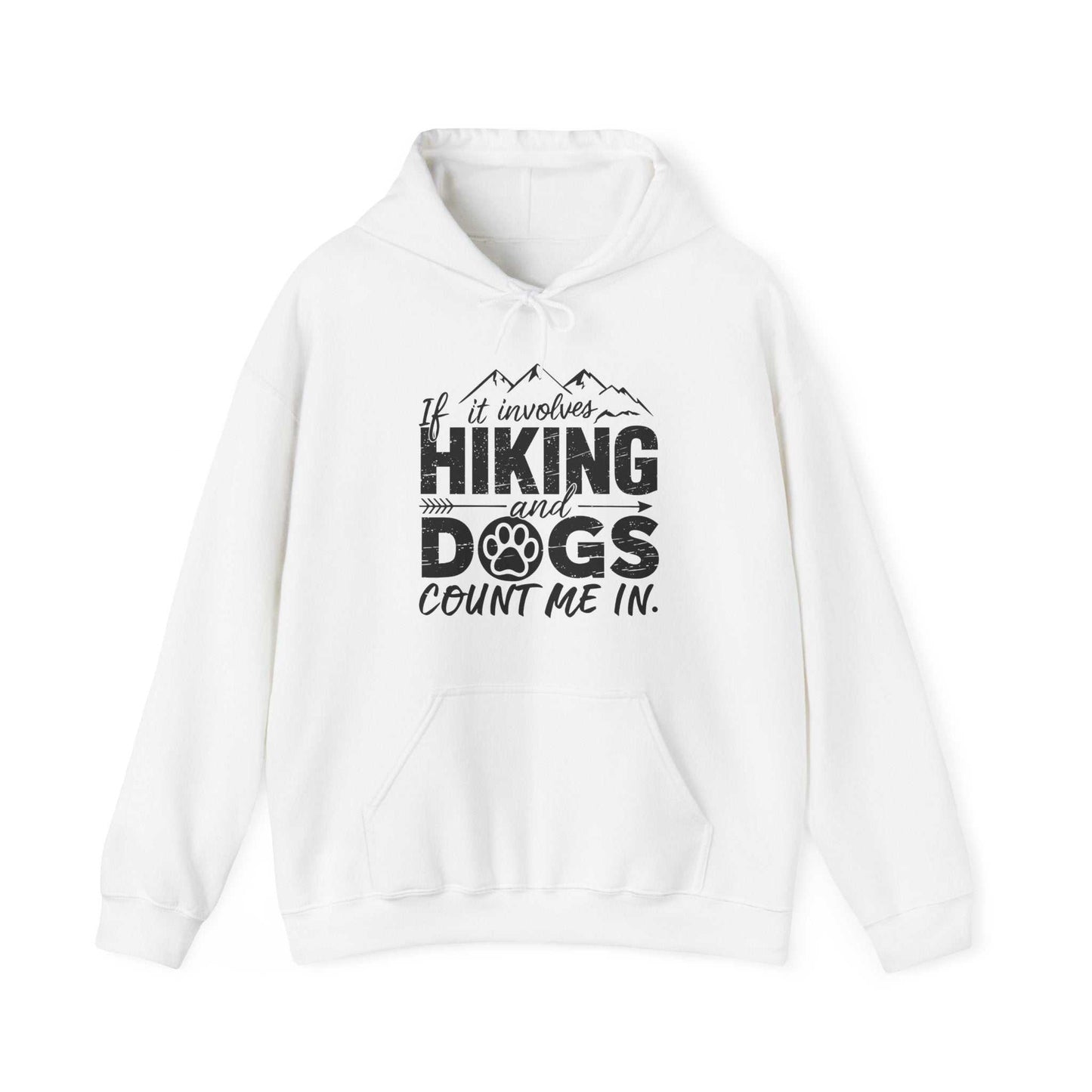White hoodie with black text 'If it involves hiking and dogs, count me in.' on a white background